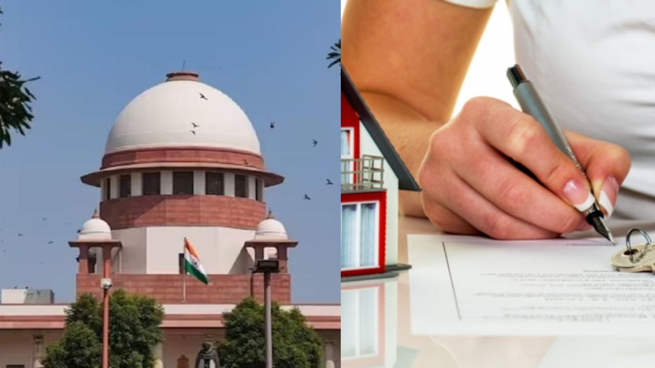 सिर्फ रजिस्ट्री से नहीं मिलेगा घर का मालिकाना हक, सुप्रीम कोर्ट का बड़ा फैसला
