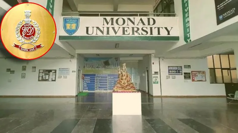 हापुड़ की मोनाड यूनिवर्सिटी फर्जी डिग्री रैकेट पर ईडी की बड़ी कार्रवाई, 16 ठिकानों पर छापेमारी