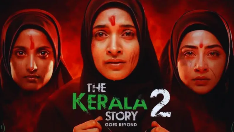 The Kerala Story 2 पर मचा बवाल, विपक्ष ने की फिल्म को बैन करने की मांग, आखिर किस बात का सता रहा डर?