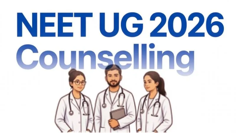 NEET UG 2026: यूपी में MBBS-BDS की पहली काउंसलिंग फिर से, 21 सितंबर तक च्वाइस फिलिंग